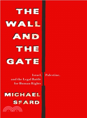 The wall and the gate :Israel, Palestine, and the legal battle for human rights /