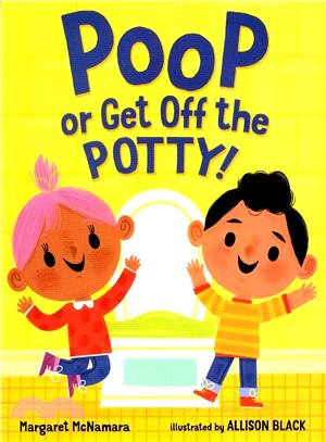 Poop or Get Off the Potty!