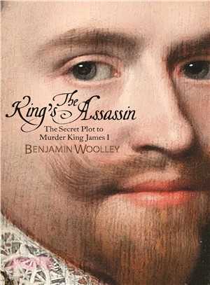 The King's Assassin ― The Secret Plot to Murder King James I