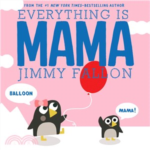 Everything is Mama /
