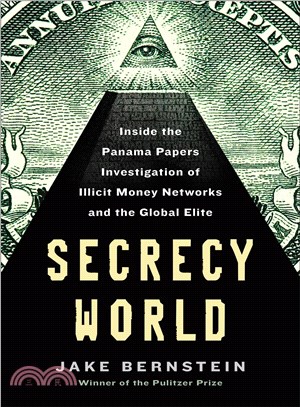 Secrecy World ─ Inside the Panama Papers Investigation of Illicit Money Networks and the Global Elite