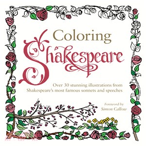 Coloring Shakespeare ─ Over 30 Stunning Illustrations from Shakespeare's Most Famous Sonnets and Speeches