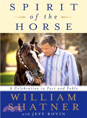 Spirit of the horse :a celebration in fact and fable /