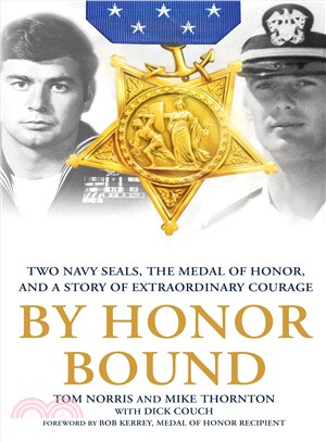 By Honor Bound ─ Two Navy Seals, the Medal of Honor, and a Story of Extraordinary Courage