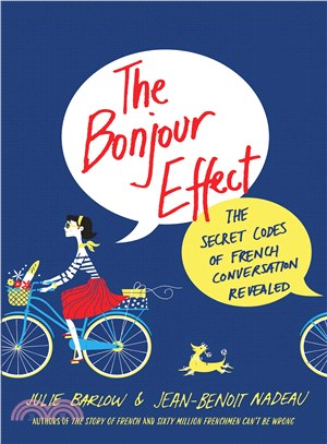 The bonjour effect :the secret codes of French conversation revealed /