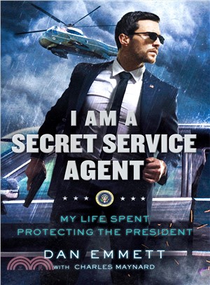 I Am a Secret Service Agent ─ My Life Spent Protecting the President