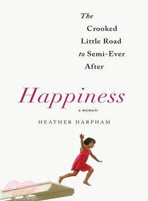 Happiness: the crooked littl...