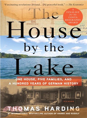 The house by the lake :one house, five families, and a hundred years of German history /