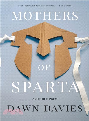 Mothers of Sparta :a memoir in pieces /