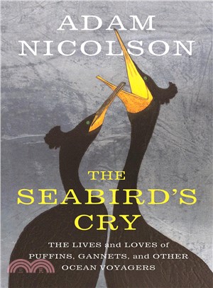 The seabird's cry :the lives and loves of the planet's great ocean voyagers /
