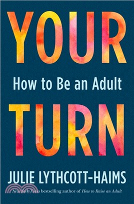 Your turn :how to be an adult /