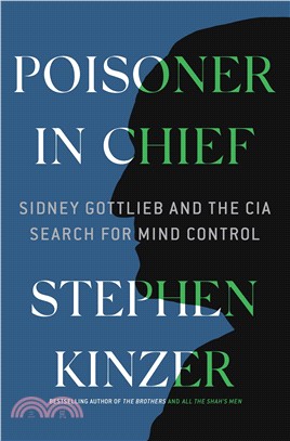 Poisoner in Chief ― Sidney Gottlieb and the CIA Search for Mind Control