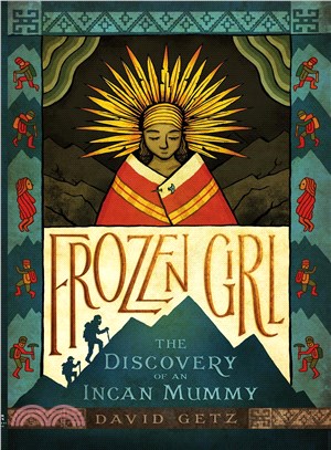 Frozen Girl ─ The Discovery of an Incan Mummy