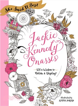Jackie Kennedy Onassis ─ Wit & Wisdom to Color & Display