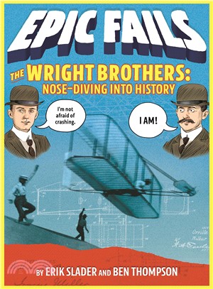 The Wright brothers :nose-diving into history /