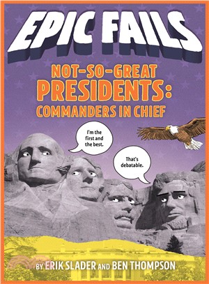 Not-So-Great Presidents ― Commanders in Chief