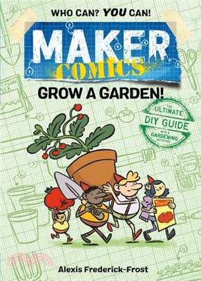 Maker Comics: Grow a Garden! (平裝本)