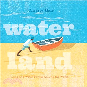 Water land :land and water forms around the world /