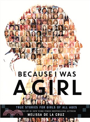 Because I was a girl : true stories for girls of all ages