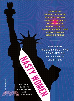 Nasty Women ─ Feminism, Resistance, and Revolution in Trump's America