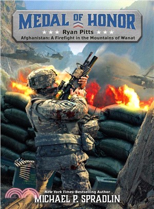 Ryan Pitts ― Afghanistan: A Firefight in the Mountains of Wanat