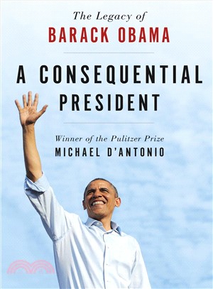 A consequential president :the legacy of Barack Obama /