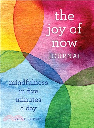 The Joy of Now Journal ─ Mindfulness in Five Minutes a Day