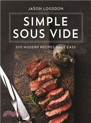 Simple Sous Vide ─ 200 Modern Recipes Made Easy