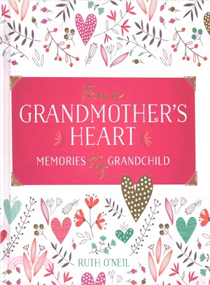 From a Grandmother's Heart ― Memories for My Grandchild