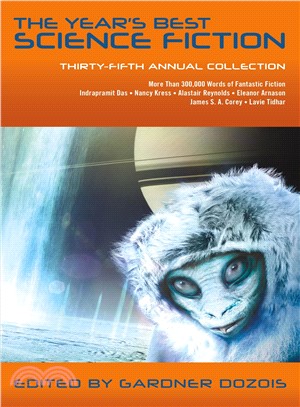 The Year's Best Science Fiction ― Thirty-fifth Annual Collection