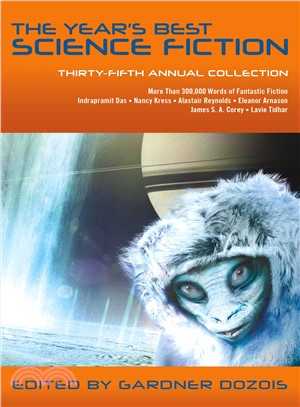 The Year's Best Science Fiction ― Thirty-fifth Annual Collection