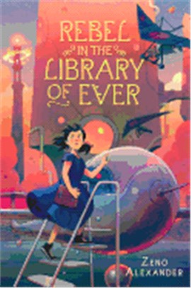 The library of ever. 2, rebel in the library of ever