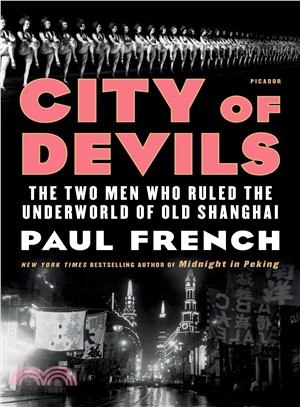 City of devils :the two men who ruled the underworld of old Shanghai /