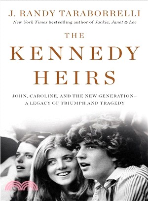 The Kennedy Heirs ― John, Caroline, and the New Generation--a Legacy of Triumph and Tragedy