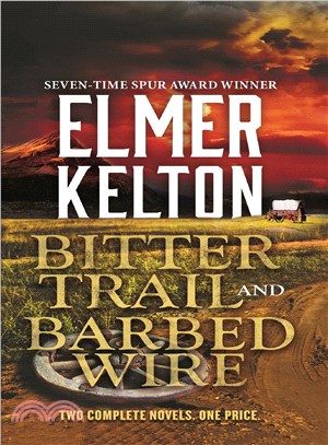 Bitter trail and barbed wire /