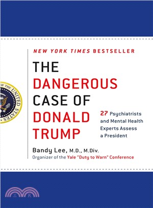 The Dangerous Case of Donald Trump ─ 27 Psychiatrists and Mental Health Experts Assess a President