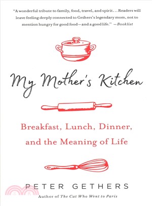 My Mother's Kitchen ― Breakfast, Lunch, Dinner, and the Meaning of Life