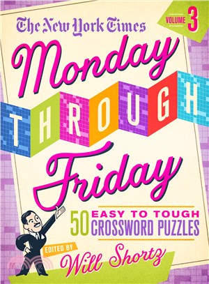 The New York Times Monday Through Friday Easy to Tough Crossword Puzzles ─ 50 Puzzles from the Pages of the New York Times
