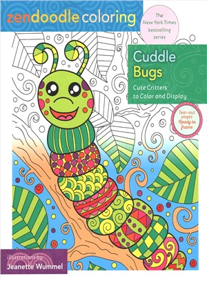 Zendoodle Coloring Cuddle Bugs ― Cute Critters to Color and Display