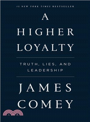 A higher loyalty :truth, lies, and leadership /