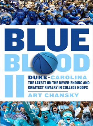 Blue Blood ― Duke-carolina: the Latest on the Never-ending and Greatest Rivalry in College Hoops