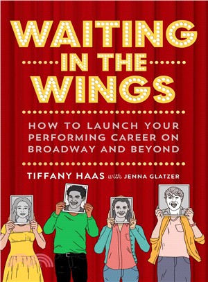 Waiting in the Wings ― How to Launch Your Performing Career on Broadway and Beyond