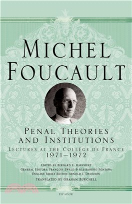 Penal Theories and Institutions: Lectures at the Collège de France