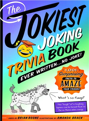 The Jokiest Joking Trivia Book Ever Written . . . No Joke! ― 1,001 Surprising Facts to Amaze Your Friends
