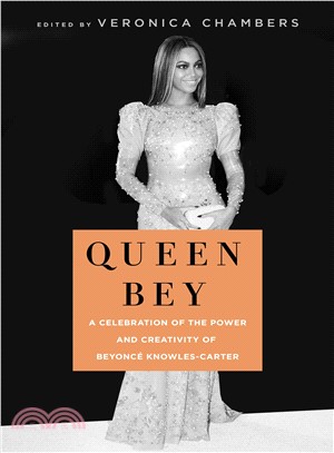 Queen Bey ― A Celebration of the Power and Creativity of Beyonc?Knowles-Carter