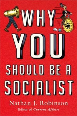 Why You Should Be a Socialist ― How the Left Can Dream Big and Win Again