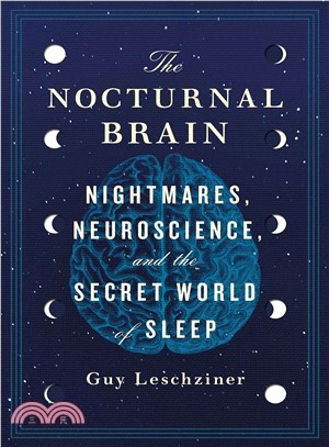 The Nocturnal Brain ― Nightmares, Neuroscience, and the Secret World of Sleep