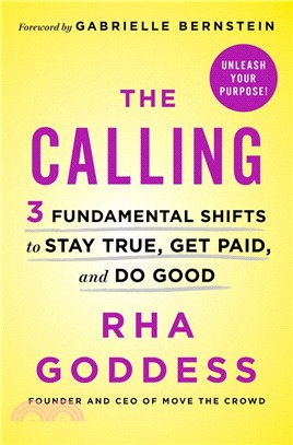 The Calling ― 3 Fundamental Shifts to Stay True, Get Paid, and Do Good