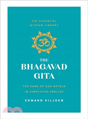 The Bhagavad Gita ― The Song of God Retold in Simplified English