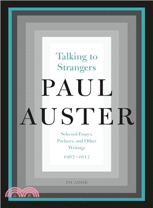 Talking to Strangers ― Selected Essays, Prefaces, and Other Writings, 1967-2017